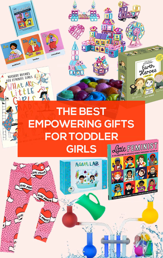 Gift Guide — Empowering Gifts for Toddler Girls