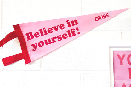 Believe in yourself - Pink Pennant Flag