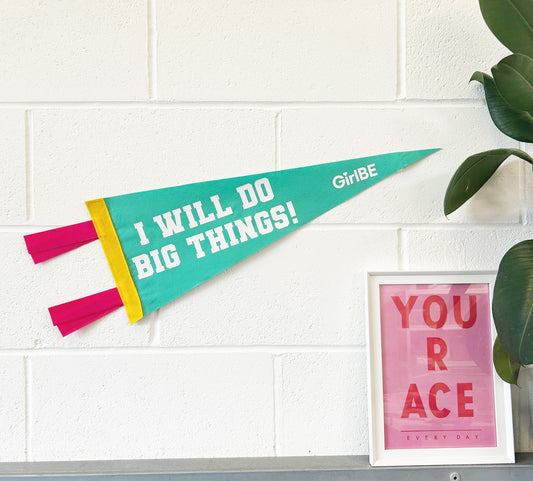 I will do big things -  Pennant Flag