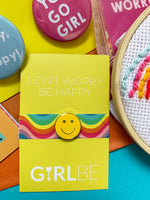 Issue #7  Don't Worry  - BE Happy